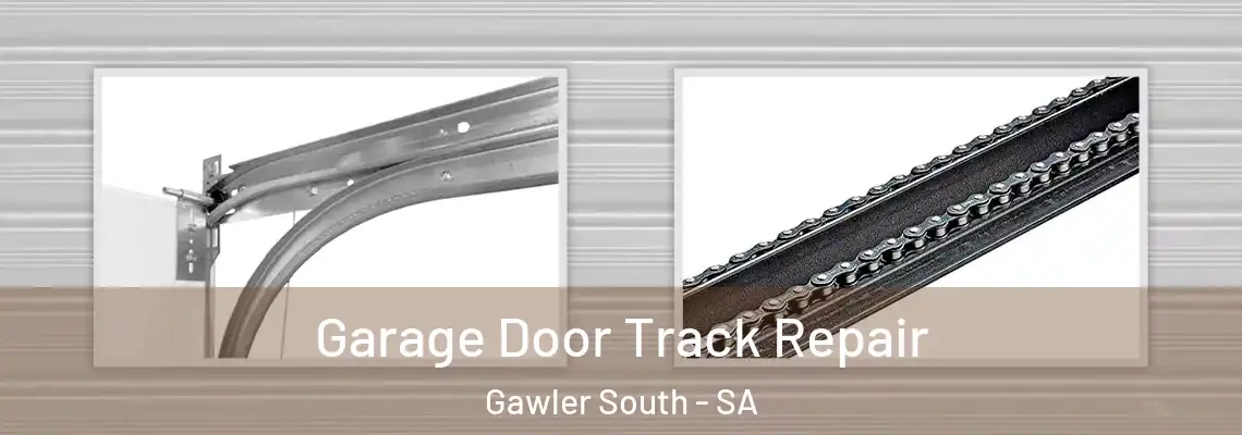 Garage Door Track Repair Gawler South - SA