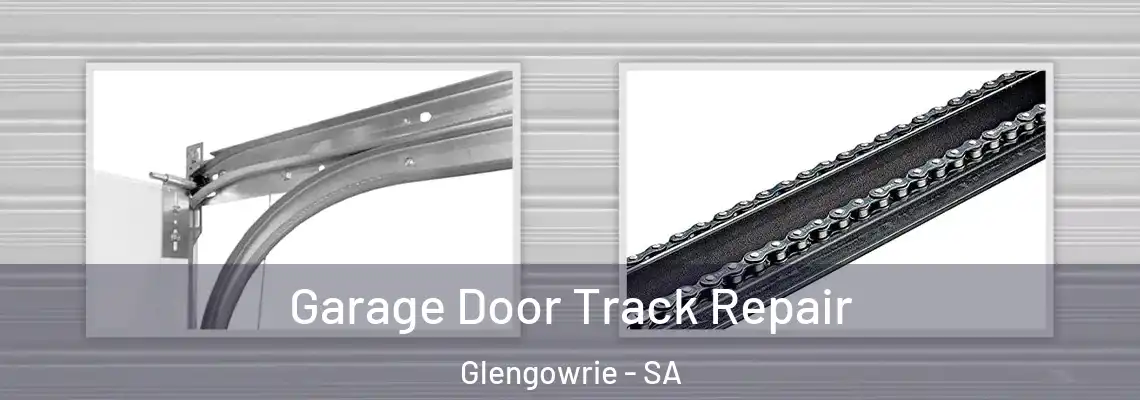 Garage Door Track Repair Glengowrie - SA