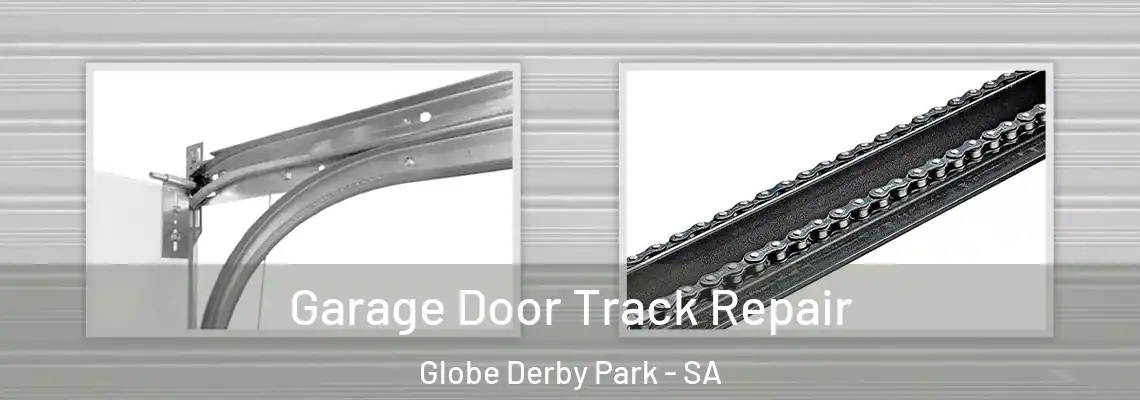  Garage Door Track Repair Globe Derby Park - SA