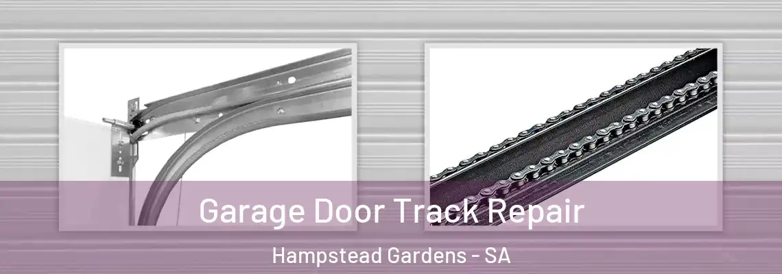 Garage Door Track Repair Hampstead Gardens - SA