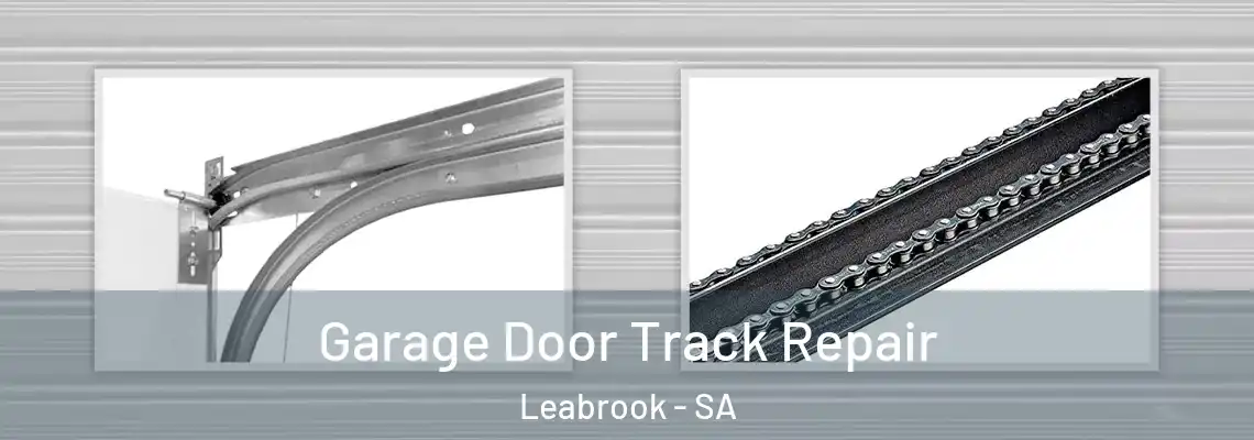 Garage Door Track Repair Leabrook - SA