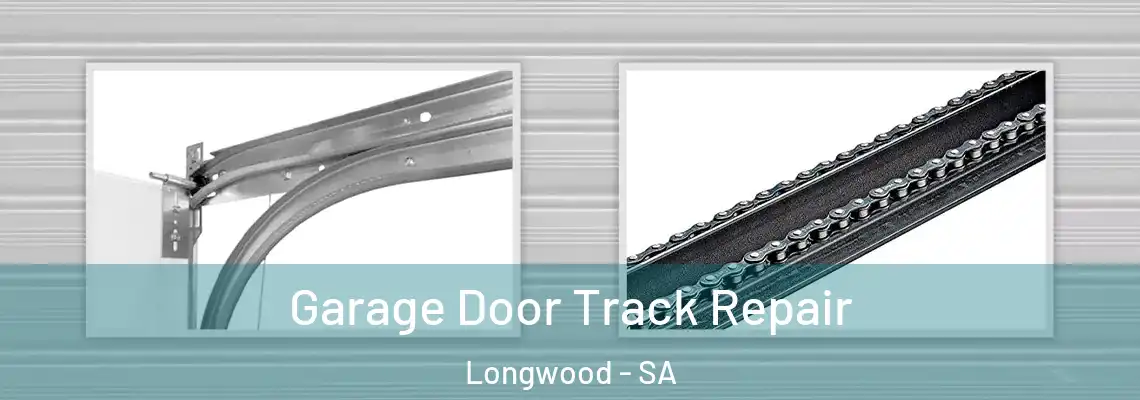 Garage Door Track Repair Longwood - SA