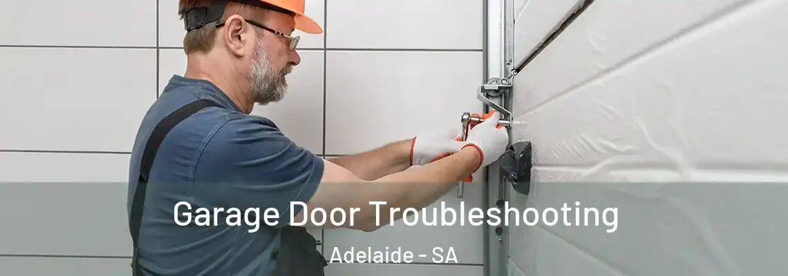  Garage Door Troubleshooting Adelaide - SA