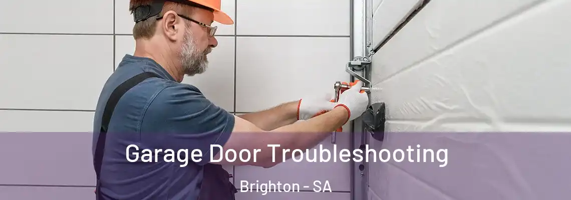 Garage Door Troubleshooting Brighton - SA