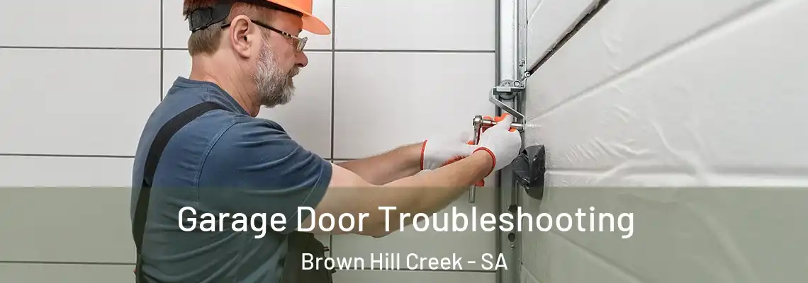 Garage Door Troubleshooting Brown Hill Creek - SA