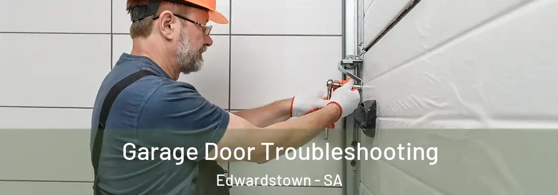 Garage Door Troubleshooting Edwardstown - SA