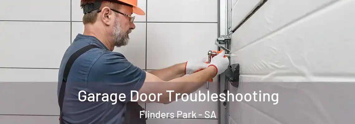 Garage Door Troubleshooting Flinders Park - SA