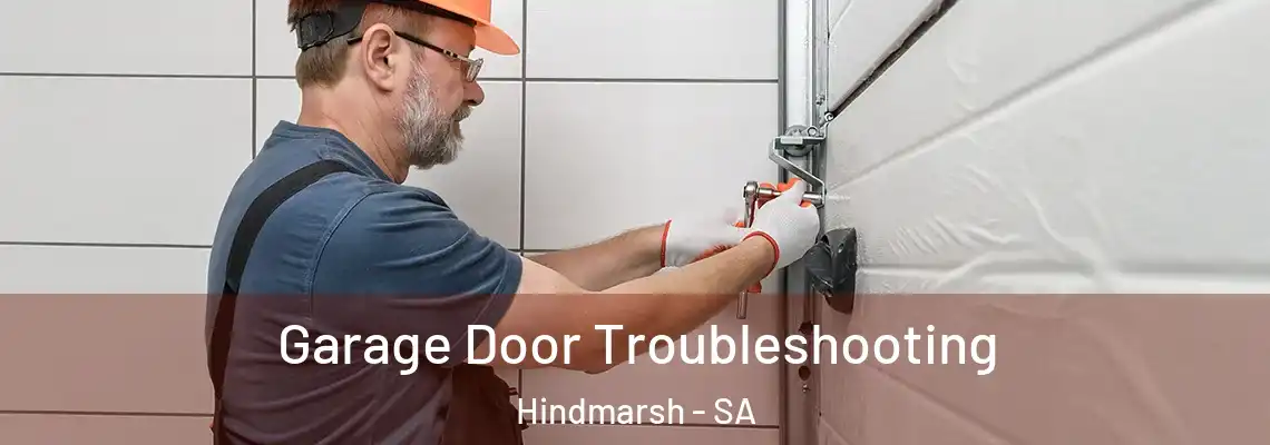 Garage Door Troubleshooting Hindmarsh - SA