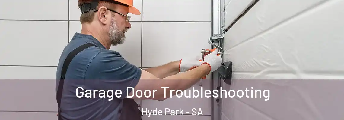 Garage Door Troubleshooting Hyde Park - SA