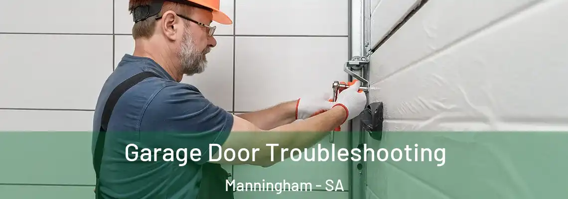 Garage Door Troubleshooting Manningham - SA