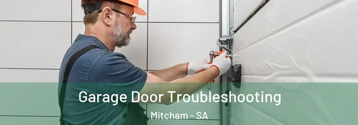Garage Door Troubleshooting Mitcham - SA