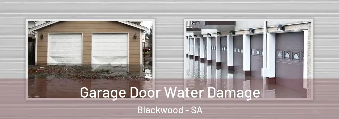 Garage Door Water Damage Blackwood - SA