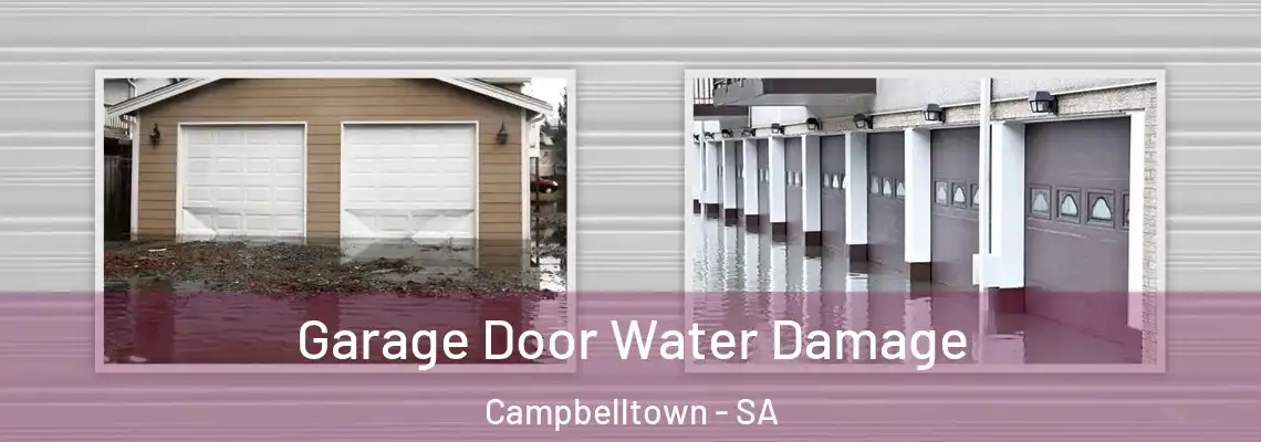 Garage Door Water Damage Campbelltown - SA
