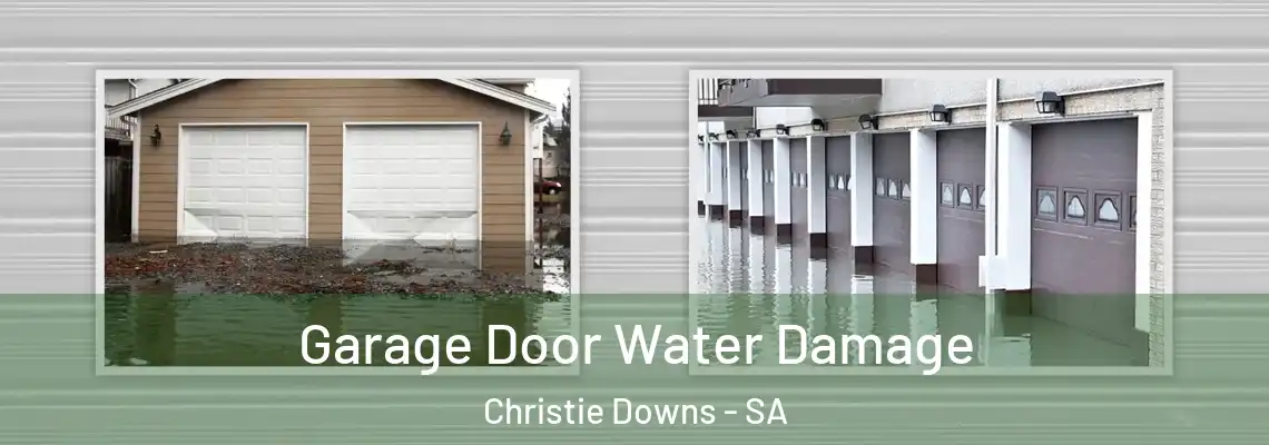 Garage Door Water Damage Christie Downs - SA