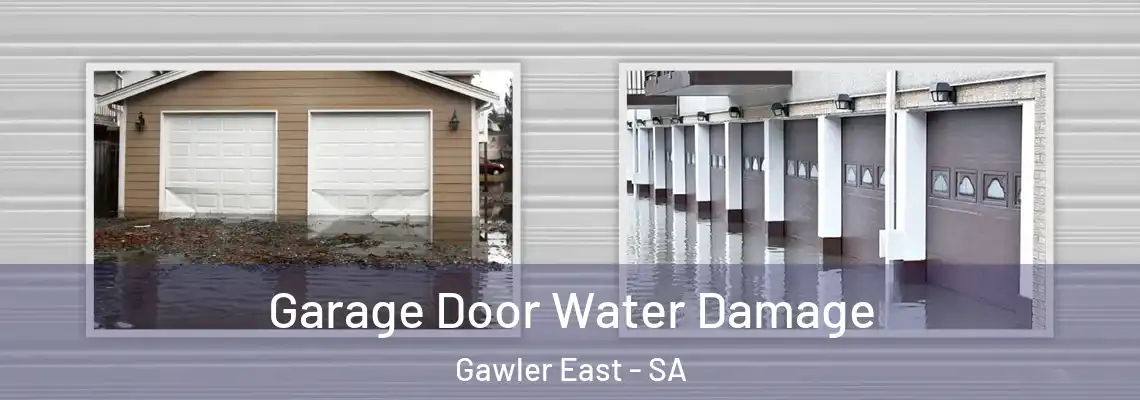 Garage Door Water Damage Gawler East - SA