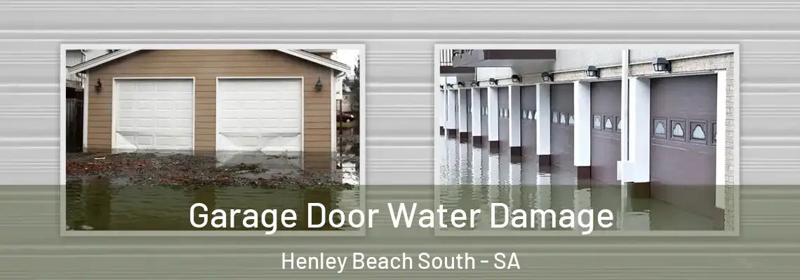 Garage Door Water Damage Henley Beach South - SA