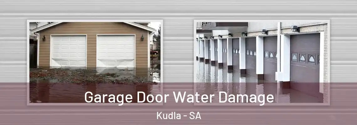 Garage Door Water Damage Kudla - SA