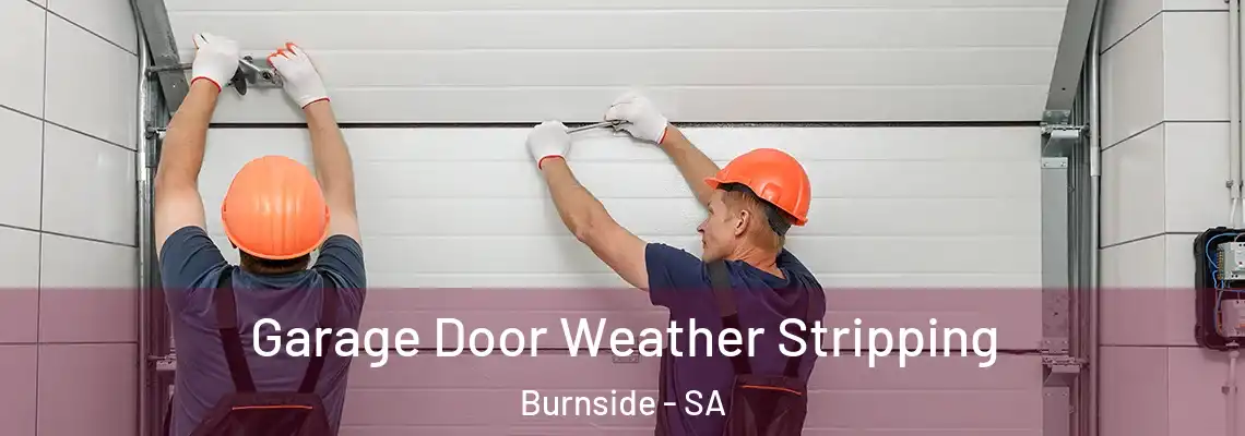 Garage Door Weather Stripping Burnside - SA
