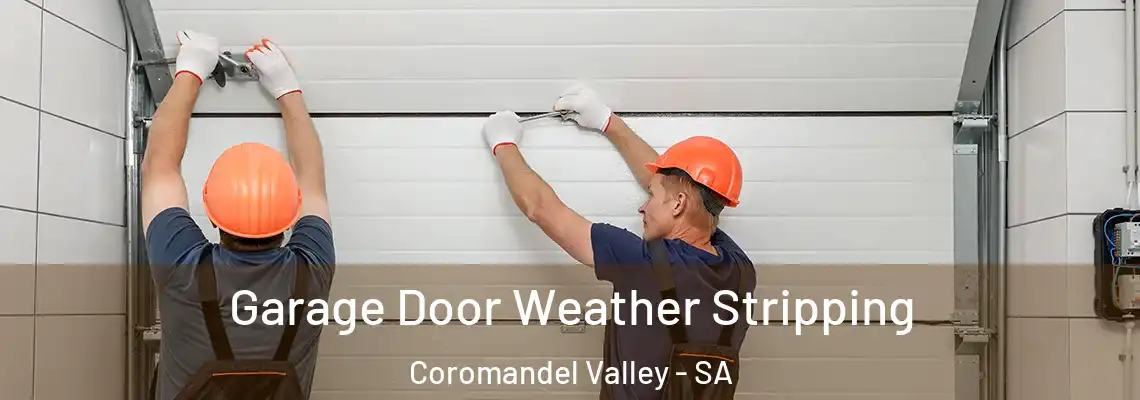  Garage Door Weather Stripping Coromandel Valley - SA