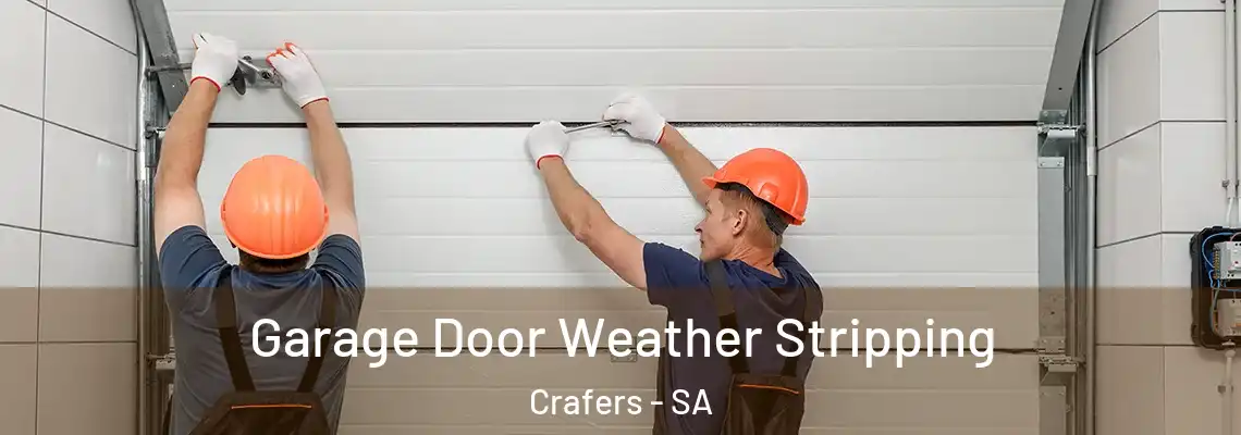 Garage Door Weather Stripping Crafers - SA