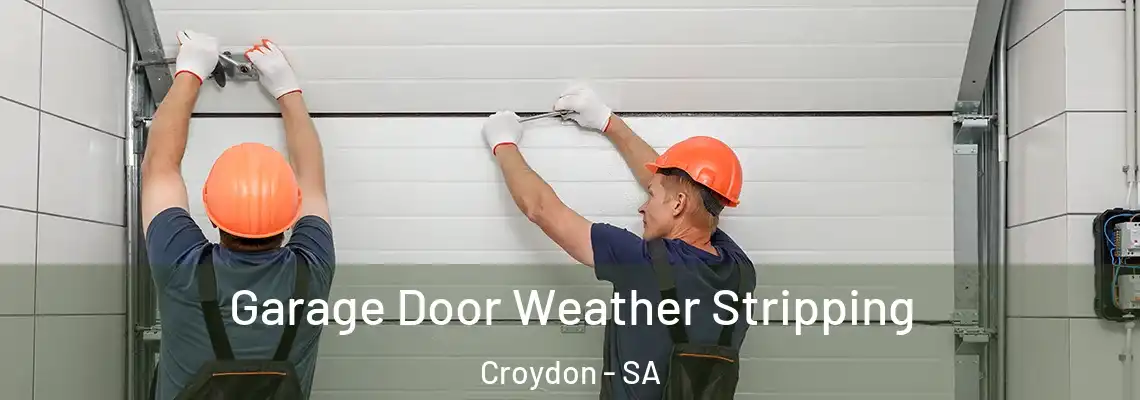 Garage Door Weather Stripping Croydon - SA