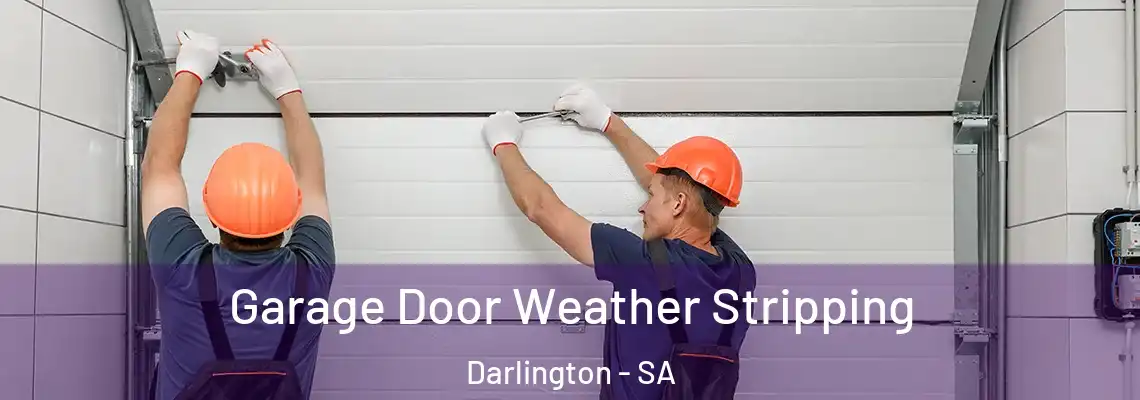 Garage Door Weather Stripping Darlington - SA
