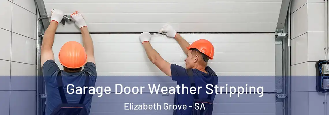 Garage Door Weather Stripping Elizabeth Grove - SA