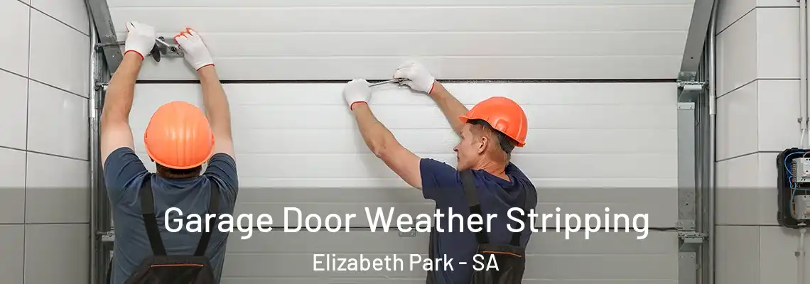  Garage Door Weather Stripping Elizabeth Park - SA
