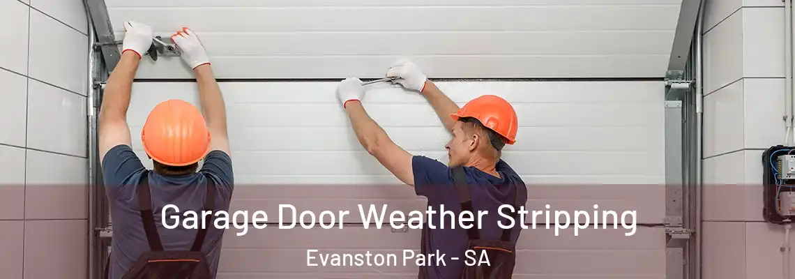  Garage Door Weather Stripping Evanston Park - SA
