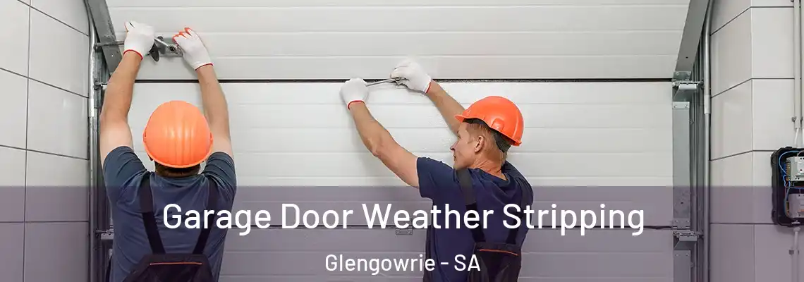  Garage Door Weather Stripping Glengowrie - SA