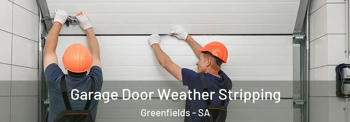 Garage Door Weather Stripping Greenfields - SA