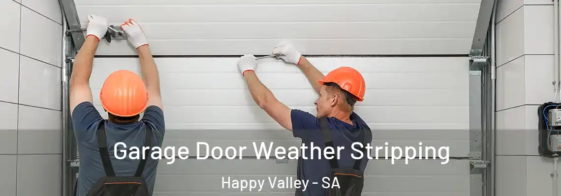 Garage Door Weather Stripping Happy Valley - SA
