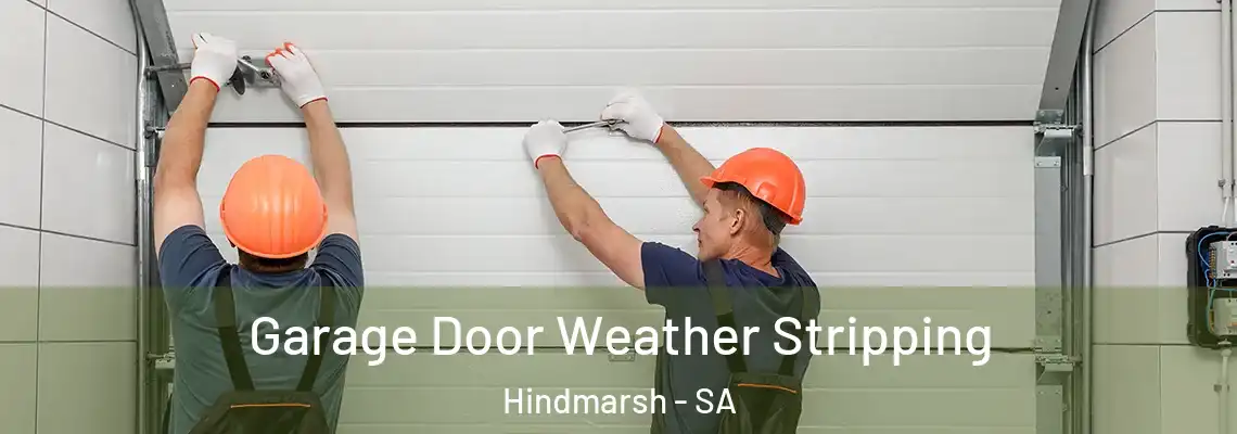  Garage Door Weather Stripping Hindmarsh - SA