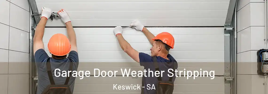 Garage Door Weather Stripping Keswick - SA