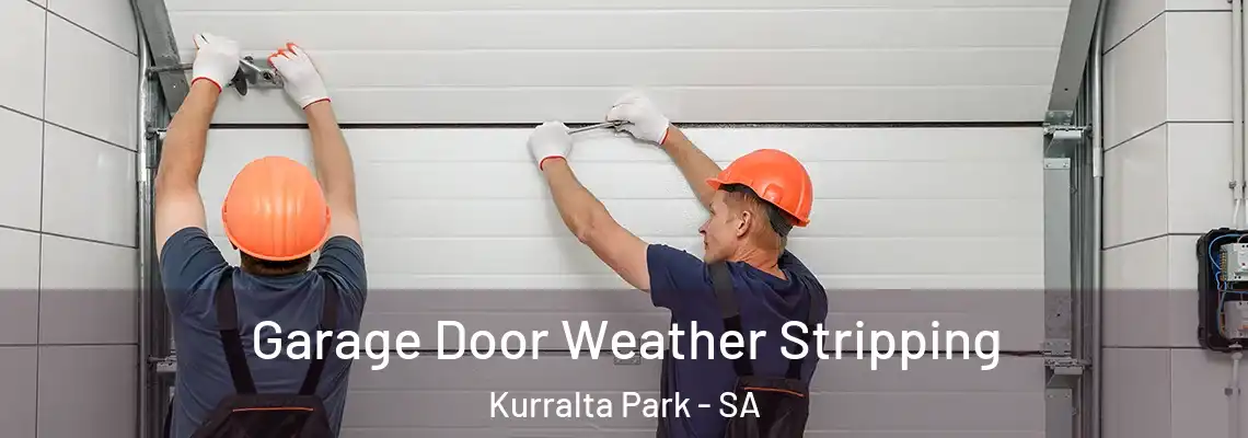 Garage Door Weather Stripping Kurralta Park - SA