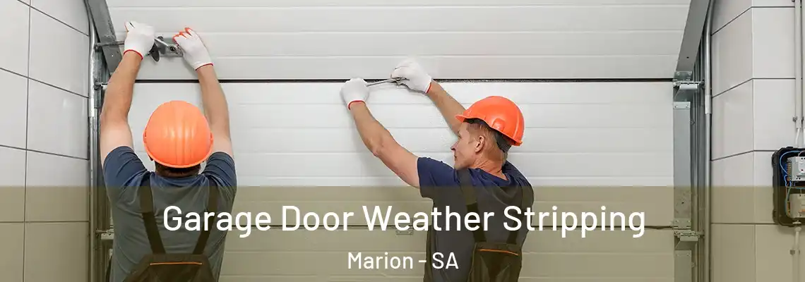  Garage Door Weather Stripping Marion - SA