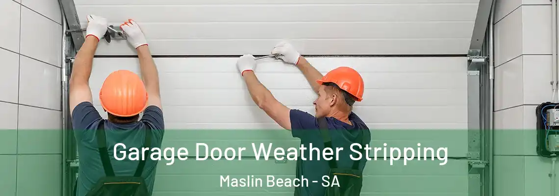  Garage Door Weather Stripping Maslin Beach - SA