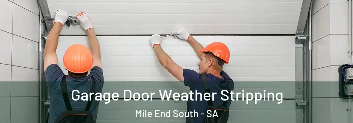 Garage Door Weather Stripping Mile End South - SA