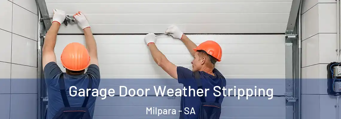 Garage Door Weather Stripping Milpara - SA