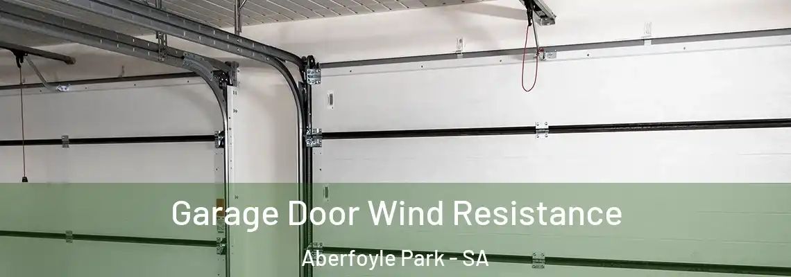  Garage Door Wind Resistance Aberfoyle Park - SA