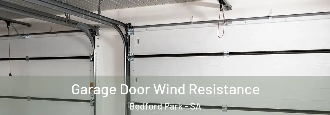  Garage Door Wind Resistance Bedford Park - SA