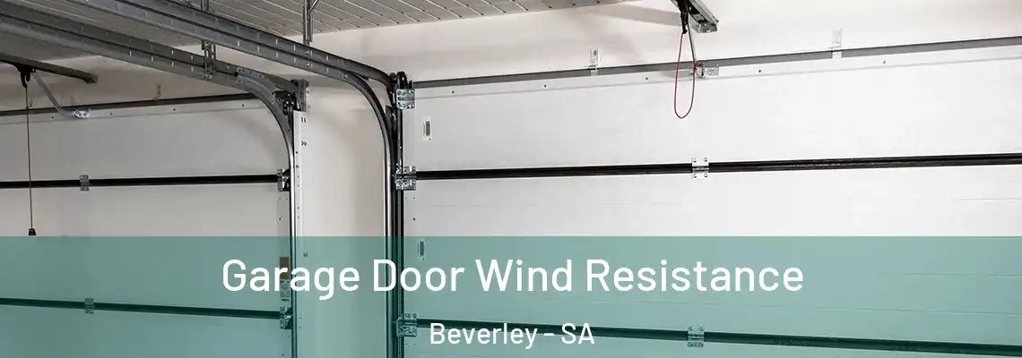  Garage Door Wind Resistance Beverley - SA