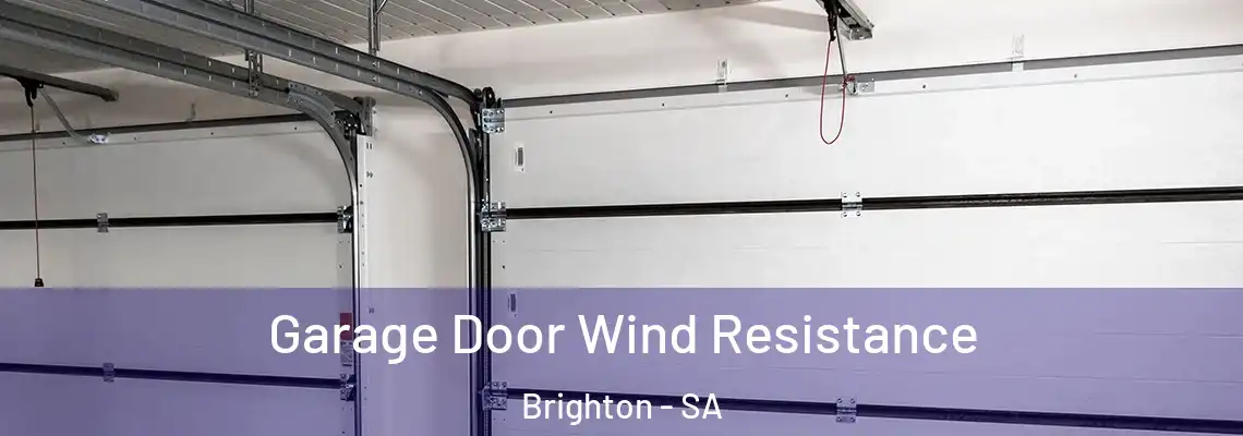  Garage Door Wind Resistance Brighton - SA