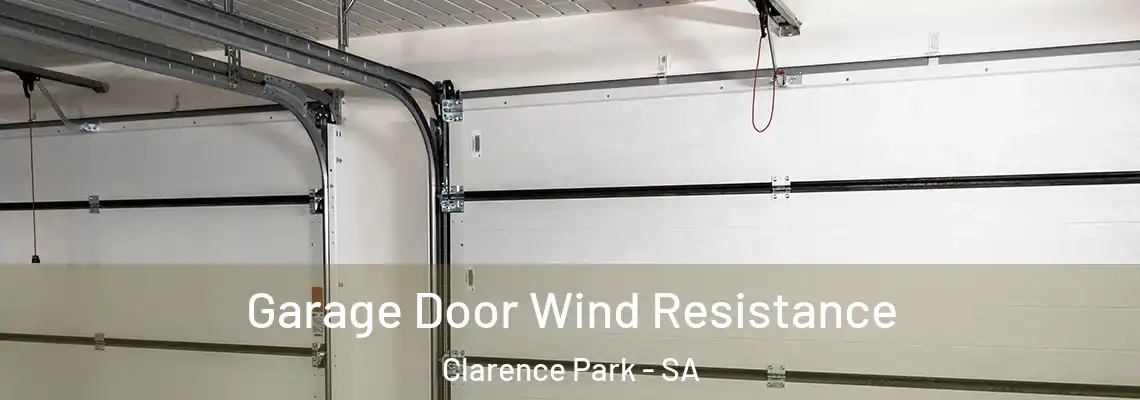 Garage Door Wind Resistance Clarence Park - SA