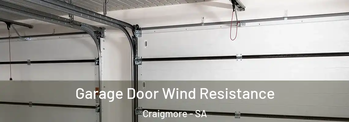 Garage Door Wind Resistance Craigmore - SA