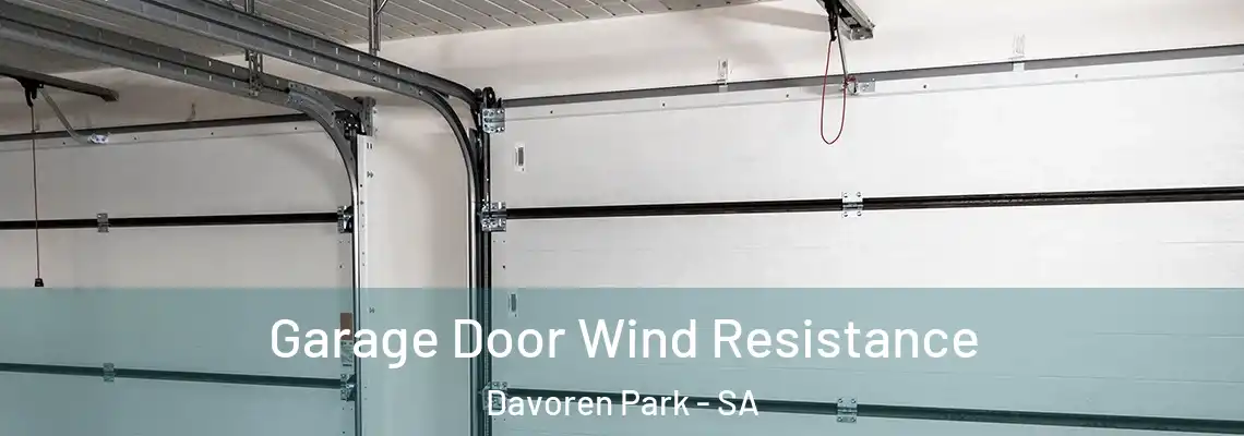 Garage Door Wind Resistance Davoren Park - SA