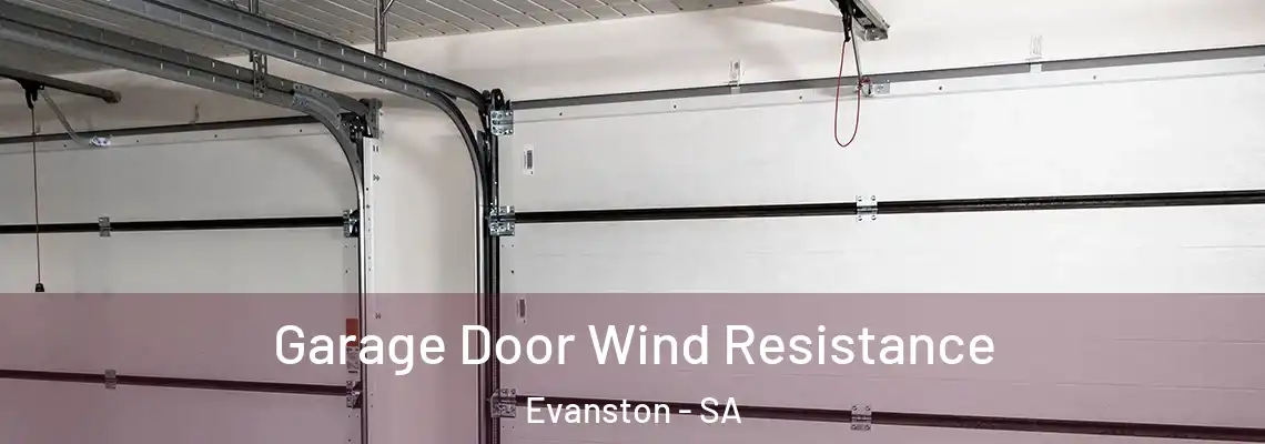  Garage Door Wind Resistance Evanston - SA