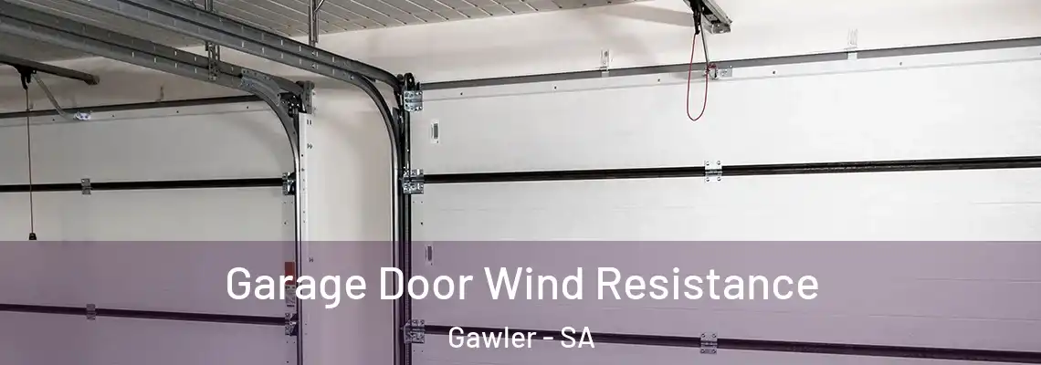  Garage Door Wind Resistance Gawler - SA
