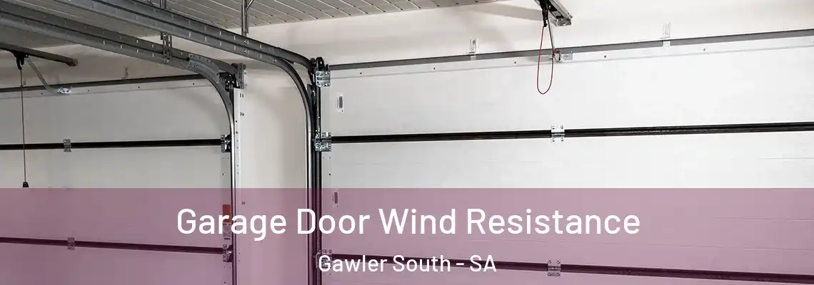  Garage Door Wind Resistance Gawler South - SA