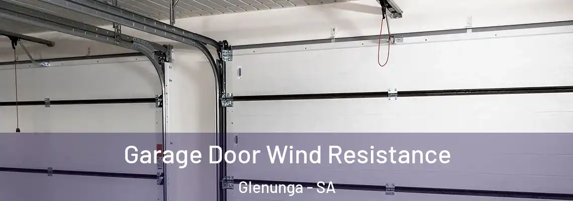Garage Door Wind Resistance Glenunga - SA